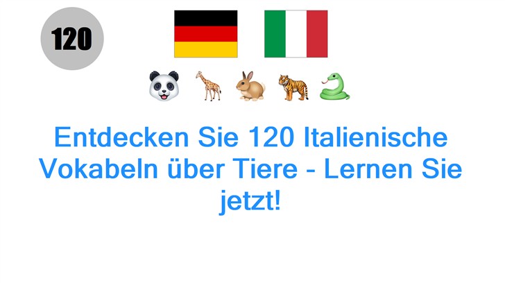 Entdecken Sie 120 Italienische Vokabeln über Tiere - Lernen Sie jetzt!